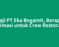 Gaji PT Eka Bogainti, Berapa Estimasi untuk Crew Restoran?