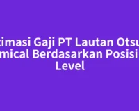 Estimasi Gaji PT Lautan Otsuka Chemical Berdasarkan Posisi dan Level