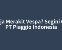 Kerja Merakit Vespa? Segini Gaji PT Piaggio Indonesia