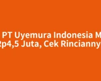 Gaji PT Uyemura Indonesia Mulai Rp4,5 Juta, Cek Rinciannya