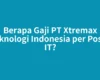 Berapa Gaji PT Xtremax Teknologi Indonesia per Posisi IT?